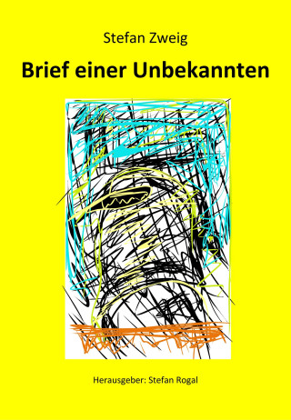 Stefan Zweig: Brief einer Unbekannten