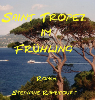 Stephane Rambicourt: Saint Tropez im Frühling