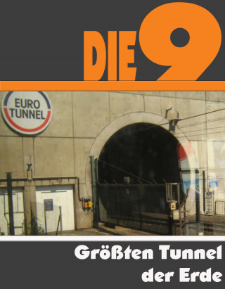 A.D. Astinus: Die Neun größten Tunnel der Erde