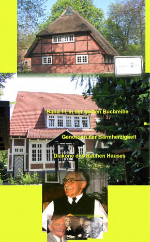 Karlheinz Franke: Wicherns Genossen der Barmherzigkeit – Diakone des Rauhen Hauses