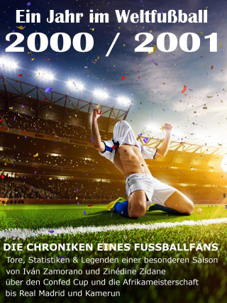 Werner Balhauff: Ein Jahr im Weltfußball 2000 / 2001