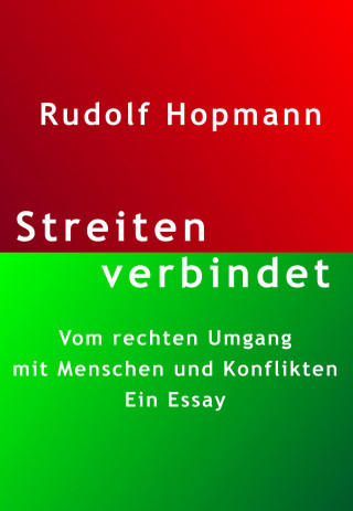Rudolf Hopmann: Streiten verbindet