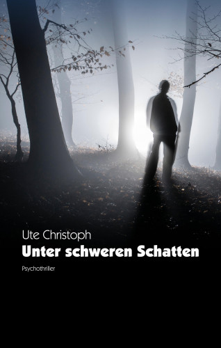 Ute Christoph: Unter schweren Schatten