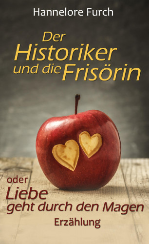 Hannelore Furch: Der Historiker und die Frisörin