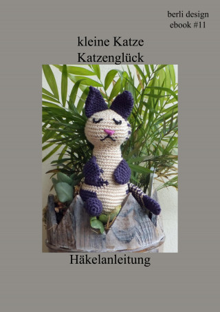berli design: kleine Katze Katzenglück Häkelanleitung