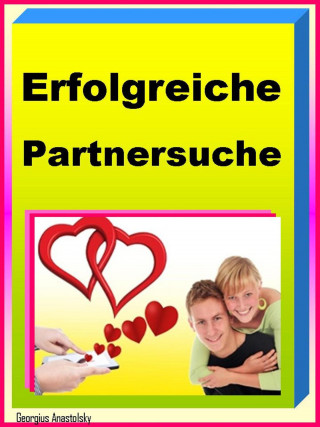 Georgius Anastolsky: Erfolgreiche Partnersuche