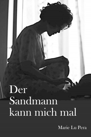 Marie Lu Pera: Der Sandmann kann mich mal