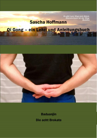 Sascha Hoffmann: Qi Gong - Ein Lehr- und Anleitungsbuch