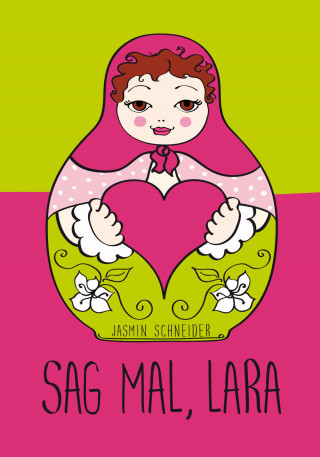 Jasmin Schneider: Sag mal, Lara