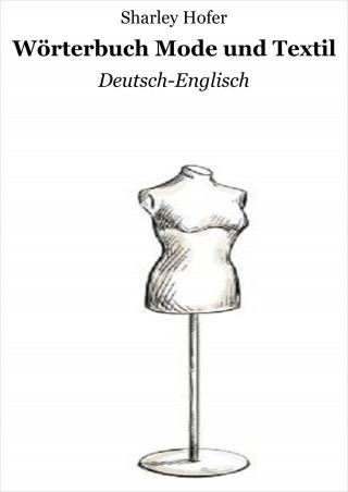 Sharley Hofer: Wörterbuch Mode und Textil