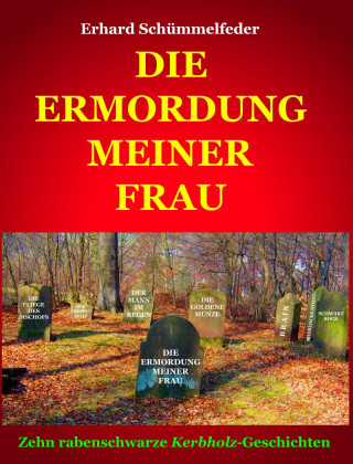 Erhard Schümmelfeder: DIE ERMORDUNG MEINER FRAU