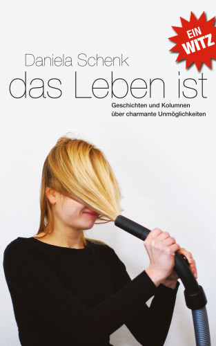 Daniela Schenk: Das Leben ist ein Witz