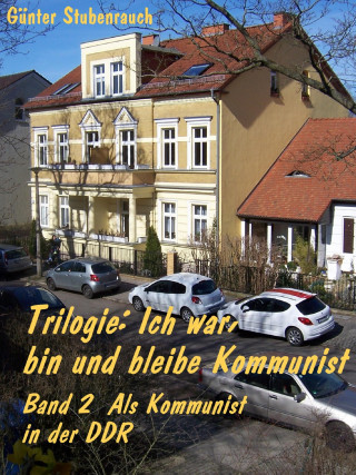 Günter Stubenrauch: Ich war, bin und bleibe Kommunist