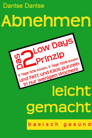 Dantse Dantse: Abnehmen leicht gemacht - Das 2 Low Days Prinzip