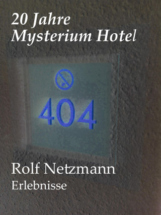 Rolf Netzmann: 20 Jahre Mysterium Hotel