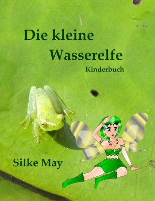 Silke May: Die kleine Wasserelfe