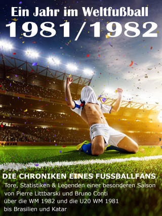 Werner Balhauff: Ein Jahr im Weltfußball 1981 / 1982