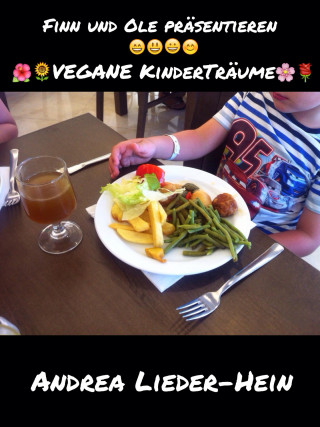 Andrea Lieder-Hein: Finn und Ole präsentieren vegane Kinderträume