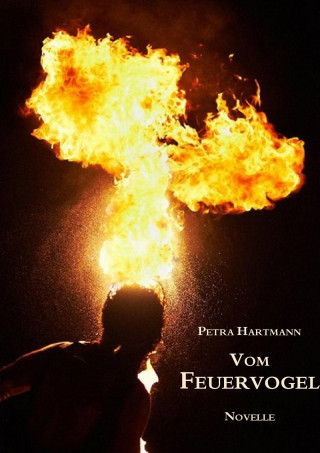 Petra Hartmann: Vom Feuervogel