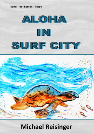 Michael Reisinger: Aloha in Surf City