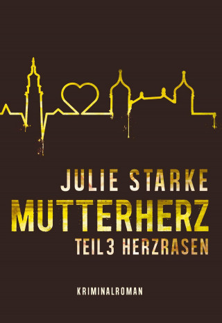 Julie Starke: Mutterherz Teil 3