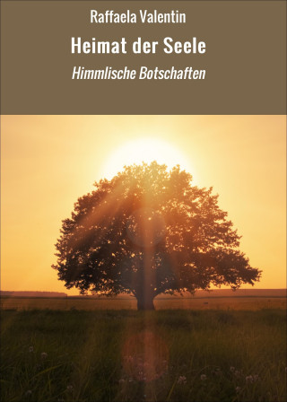 Raffaela Valentin: Heimat der Seele