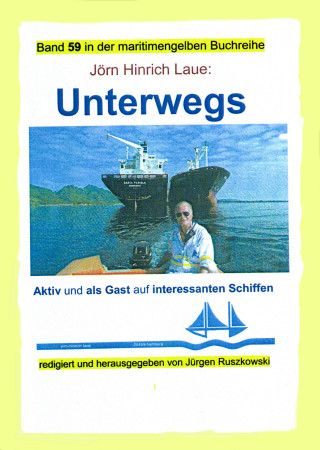 Jörn Hinrich Laue: Unterwegs auf interessanten Schiffen