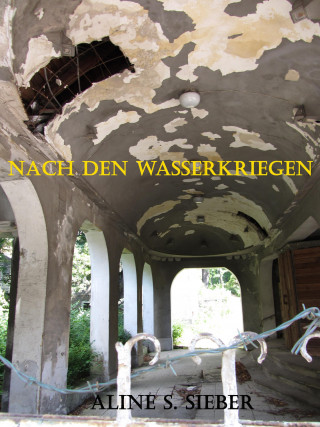 Aline S. Sieber: Nach den Wasserkriegen