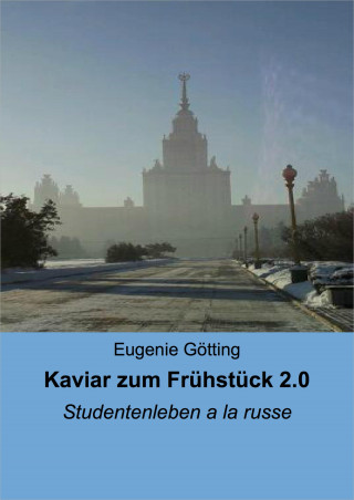 Eugenie Götting: Kaviar zum Frühstück 2.0