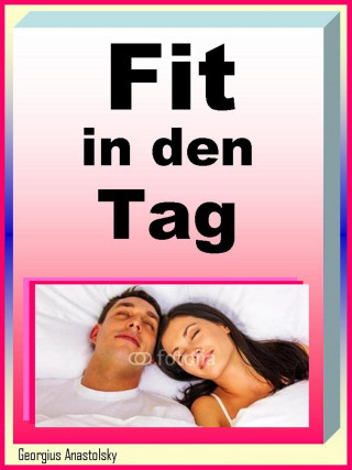 Georgius Anastolsky: Fit in den Tag