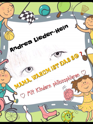 Andrea Lieder-Hein: Mama, warum ist das so?