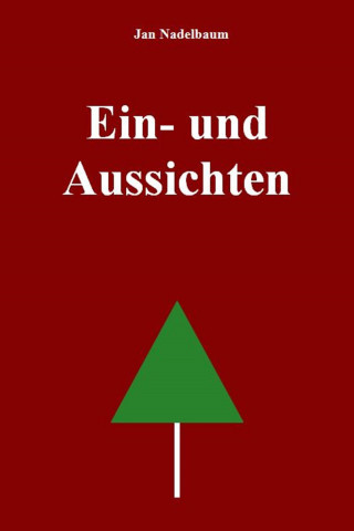 Jan Nadelbaum: Ein- und Aussichten