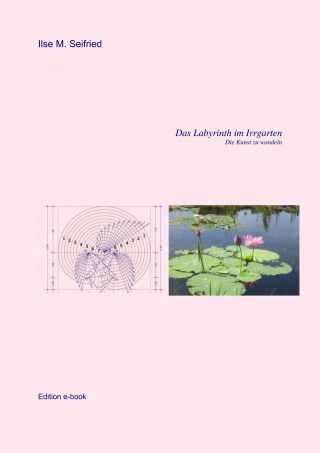 Ilse M. Seifried: Das Labyrinth im Irrgarten