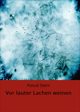 Pascal Stern: Vor lauter Lachen weinen