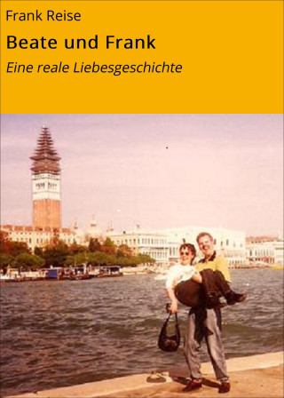 Frank Reise: Beate und Frank