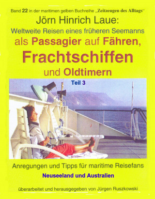 Jörn Hinrich Laue: Als Passagier auf Frachtschiffen, Fähren und Oldtimern – Teil 3