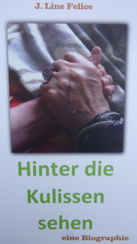 J. Line Felice: Hinter die Kulissen sehen