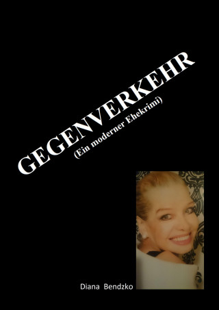 Diana Bendzko: Gegenverkehr