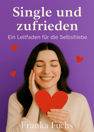 Franka Fuchs: Single und zufrieden