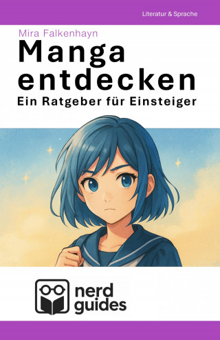 Mira Falkenhayn: Manga entdecken - Ein Ratgeber für Einsteiger
