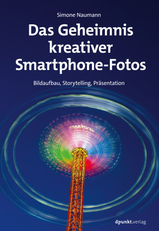 Simone Naumann: Das Geheimnis kreativer Smartphone-Fotos