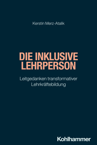 Kerstin Merz-Atalik: Die inklusive Lehrperson