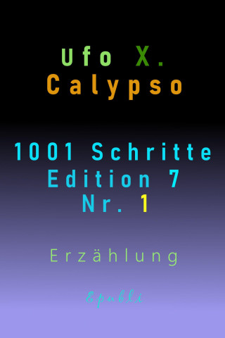 Ufo Xenophyl Calypso: 1001 Schritte - Edition 7 - Nr. 1