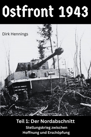 Dirk Hennings: Ostfront 1943 - Teil 1