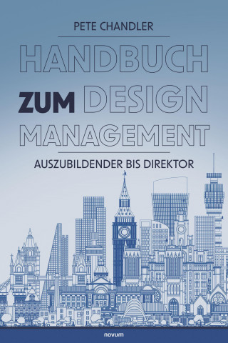 Pete Chandler: Handbuch zum Designmanagement