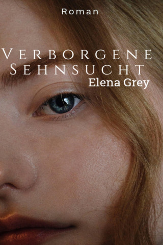 Elena Grey: Verborgene Sehnsucht