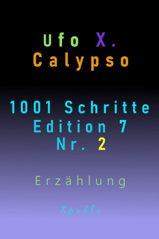 Ufo Xenophyl Calypso: 1001 Schritte - Edition 7 - Nr. 2