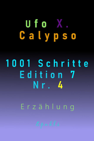 Ufo Xenophyl Calypso: 1001 Schritte - Edition 7 - Nr. 4