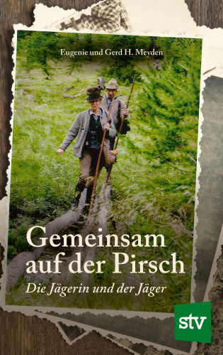 Eugenie Meyden, Gerd H. Meyden: Gemeinsam auf der Pirsch
