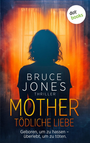 Bruce Jones: MOTHER – Tödliche Liebe
